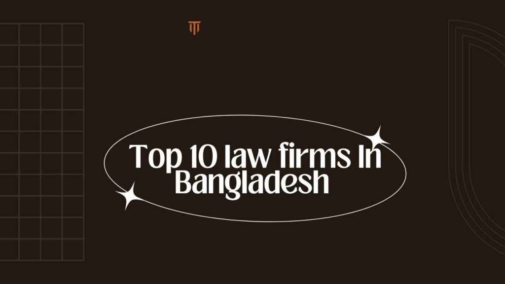 top 10 law firms In bangladesh