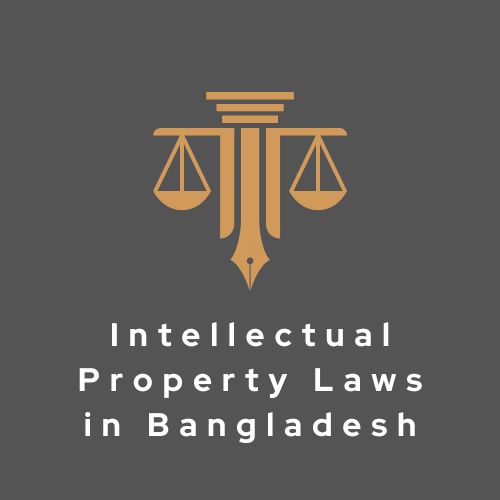Intellectual Property Laws in Bangladesh
