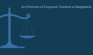 Corporate Taxation in Bangladesh
