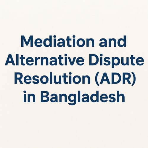 Mediation and Alternative Dispute Resolution in Bangladesh